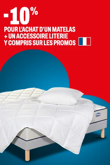 -10%* pour l'achat d'un matelas + un accessoire literie